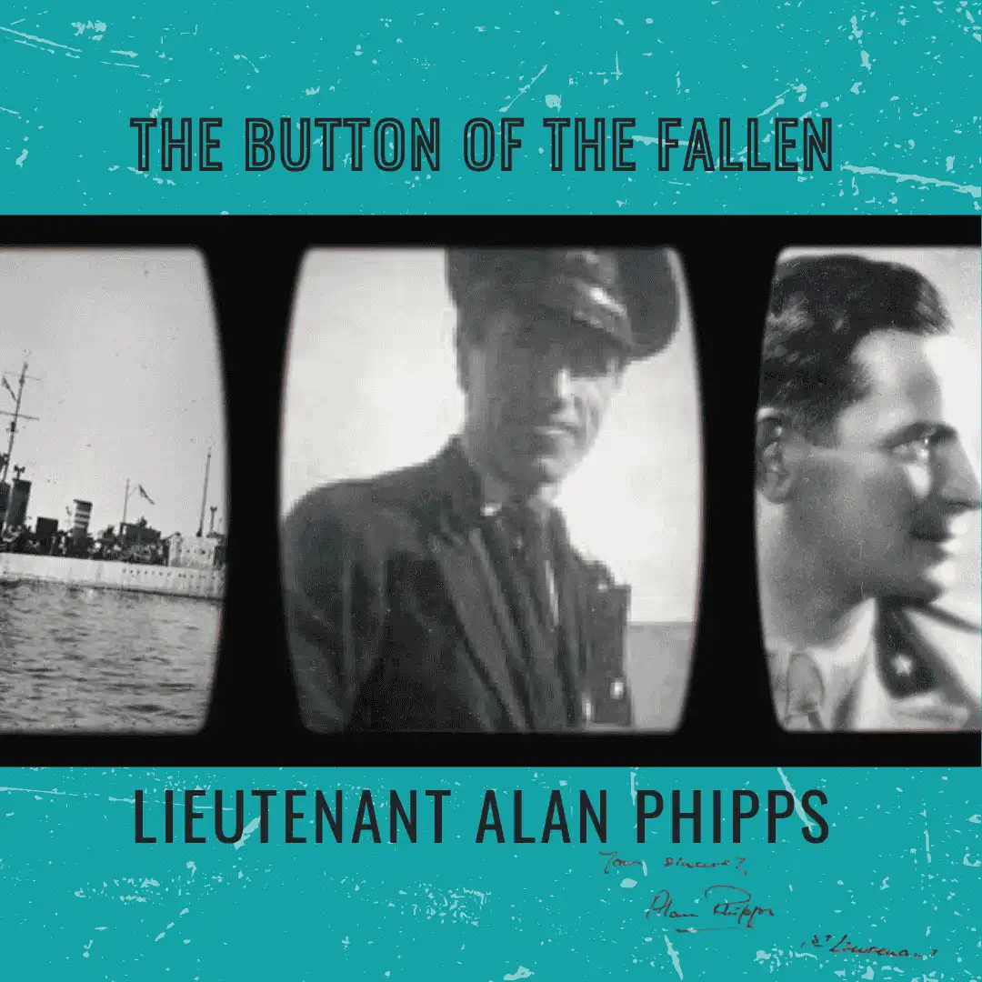 The Button of the Fallen: Lieutenant Alan Phipps Leros